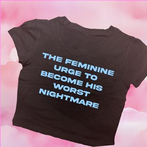 Feminine Urge Crop Top | Graphic Tee | Personalized Baby Tee | Aesthetic Crop | Trendy Y2K Shirt | Gift For Her | Funny Crop Top
