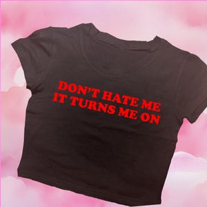 Don&#39;t Hate Me Crop Top | Graphic Tee | Personalized Baby Tee | Aesthetic Crop | Trendy Y2K Shirt | Gift For Her | Funny Crop Top