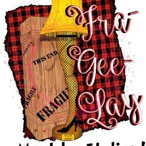Frageelay Leg Lamp Story Christmas Fragile PNG Sublimation Print Desgin Instant Download