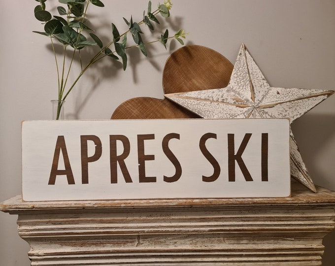 Handmade Wooden Sign - APRES SKI - Rustic, Vintage, Shabby Chic, 15cm high, 50cm long