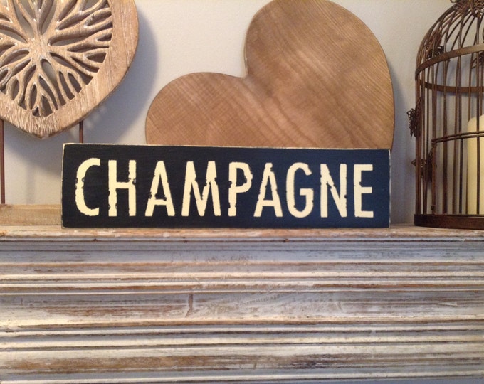 Handmade Wooden Sign - CHAMPAGNE - Rustic, Vintage, Shabby Chic