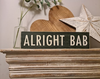 Handmade Wooden Sign - ALRIGHT BAB - Rustic, Vintage, Shabby Chic, approx 40cm, Birmingham, Brum