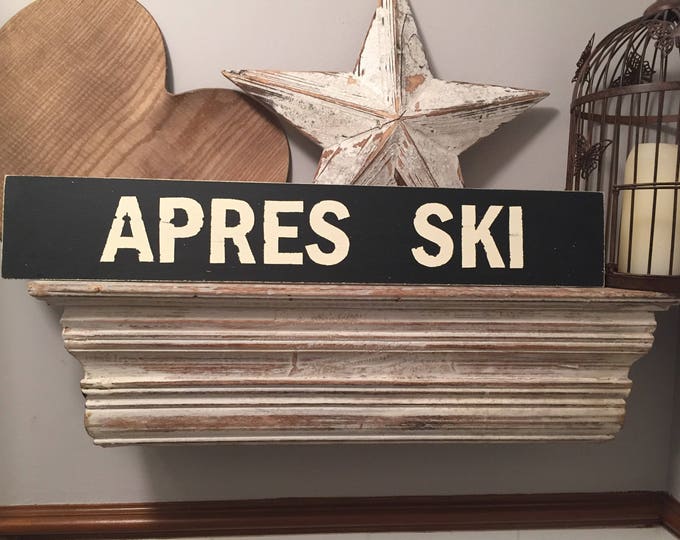 Handmade Wooden Sign - Life, APRES SKI - Rustic, Vintage, Shabby Chic, 60cm