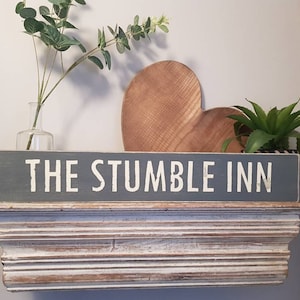 Handmade Wooden Sign - THE STUMBLE INN - Rustic, Vintage, Shabby Chic