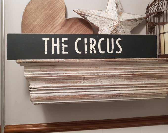 Painted Wooden Sign - THE CIRCUS - Rustic, 60cm, Black & Cream, Vintage Look, Distressed, Typography, Circus Decor, Hand-painted