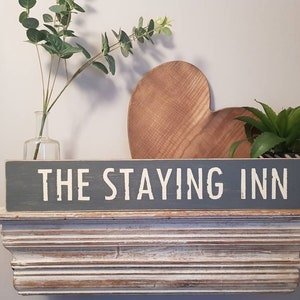 Handmade Wooden Sign - THE STAYING INN - Rustic, Vintage, Shabby Chic