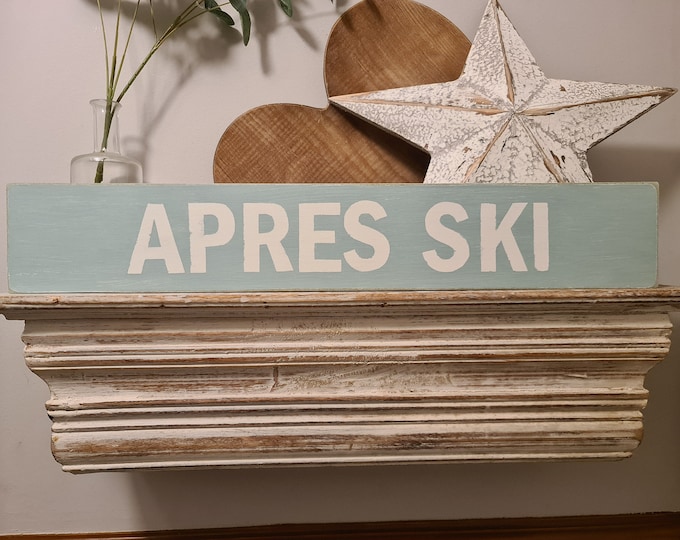 Handmade Wooden Sign - Life, APRES SKI - Rustic, Vintage, Shabby Chic, 60cm