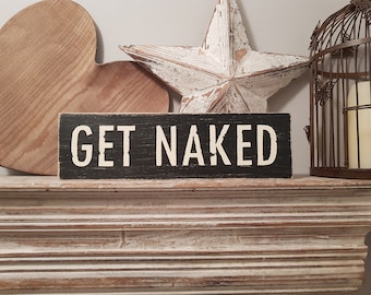 Handmade Wooden Sign - GET NAKED - 35cm