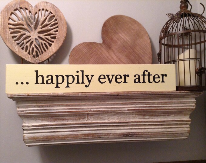 Large Wooden Sign - happily ever after - Rustic, Handmade, Shabby Chic, 60cm, 24 inch