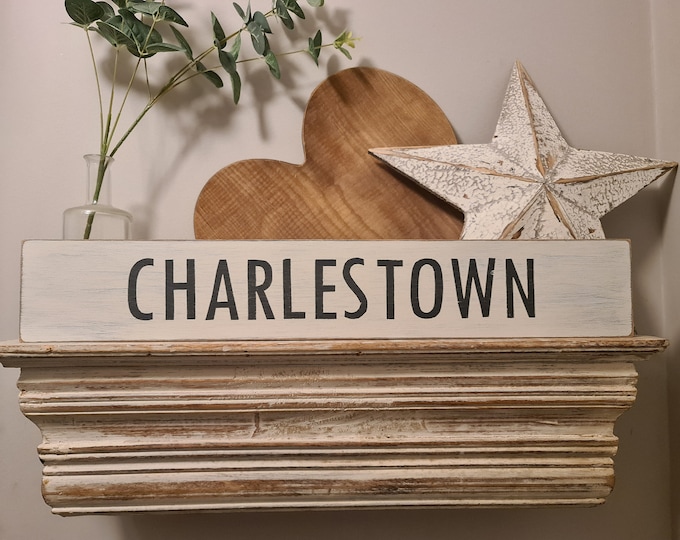 Handmade Wooden Sign, CHARLESTOWN, Any Town, Seaside, Vintage Style, Typography