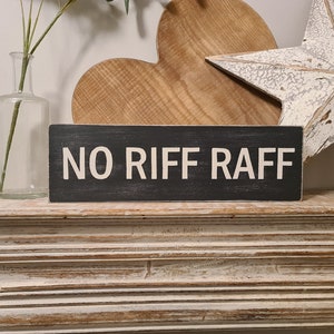 Handmade Wooden Sign - NO RIFF RAFF - 33cm