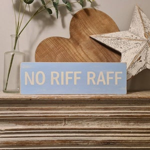Handmade Wooden Sign - NO RIFF RAFF - 33cm