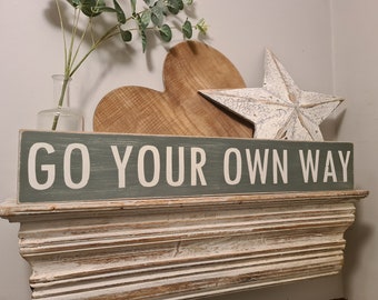 Handmade Wooden Sign - Go Your Own Way - Rustic, Vintage, Shabby Chic, approx 60cm, Fleetwood