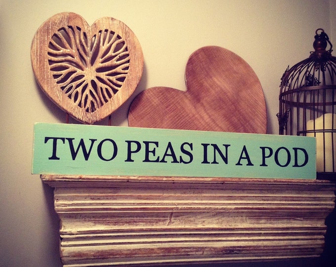 Handmade LARGE Wooden Sign - Two Peas in a Pod - Rustic, Vintage, Shabby Chic - TWINS, approx 60cm