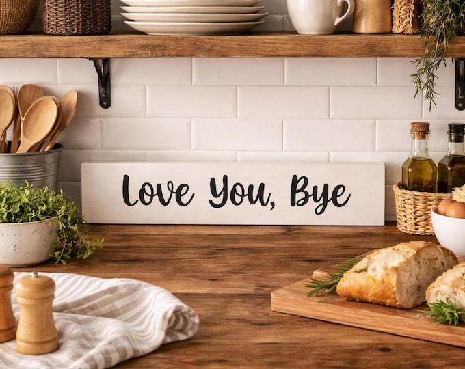 Love you, bye - Handmade Wooden Sign - Rustic, (60cm)