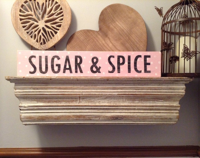 Handmade Wooden Sign - Sugar & Spice - Rustic, Vintage, Shabby Chic - 50cm