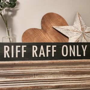 Handmade Wooden Sign - RIFF RAFF ONLY - Rustic, Vintage, Shabby Chic, approx 60cm