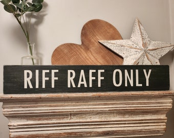 Handmade Wooden Sign - RIFF RAFF ONLY - Rustic, Vintage, Shabby Chic, approx 60cm