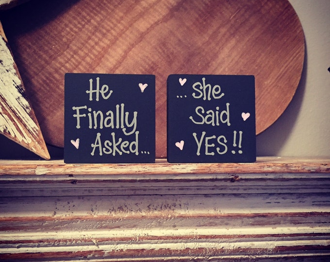 Wooden proposal signs - 'he finally asked ... she said yes', set of 2, 6cm, super cute