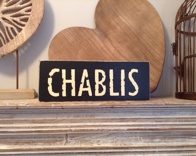 Handmade Wooden Sign - CHABLIS - Rustic, Vintage, Shabby Chic, 25cm