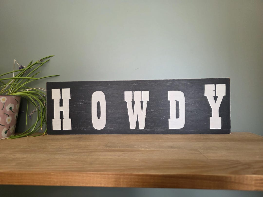 HOWDY - Handmade Wooden Sign - Rustic, Vintage, Shabby Chic, 50cm - Etsy