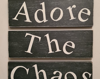 Set of 3 Wooden Signs, Fun Home Decor, Adore the Chaos, Family, Housewarming, Gift