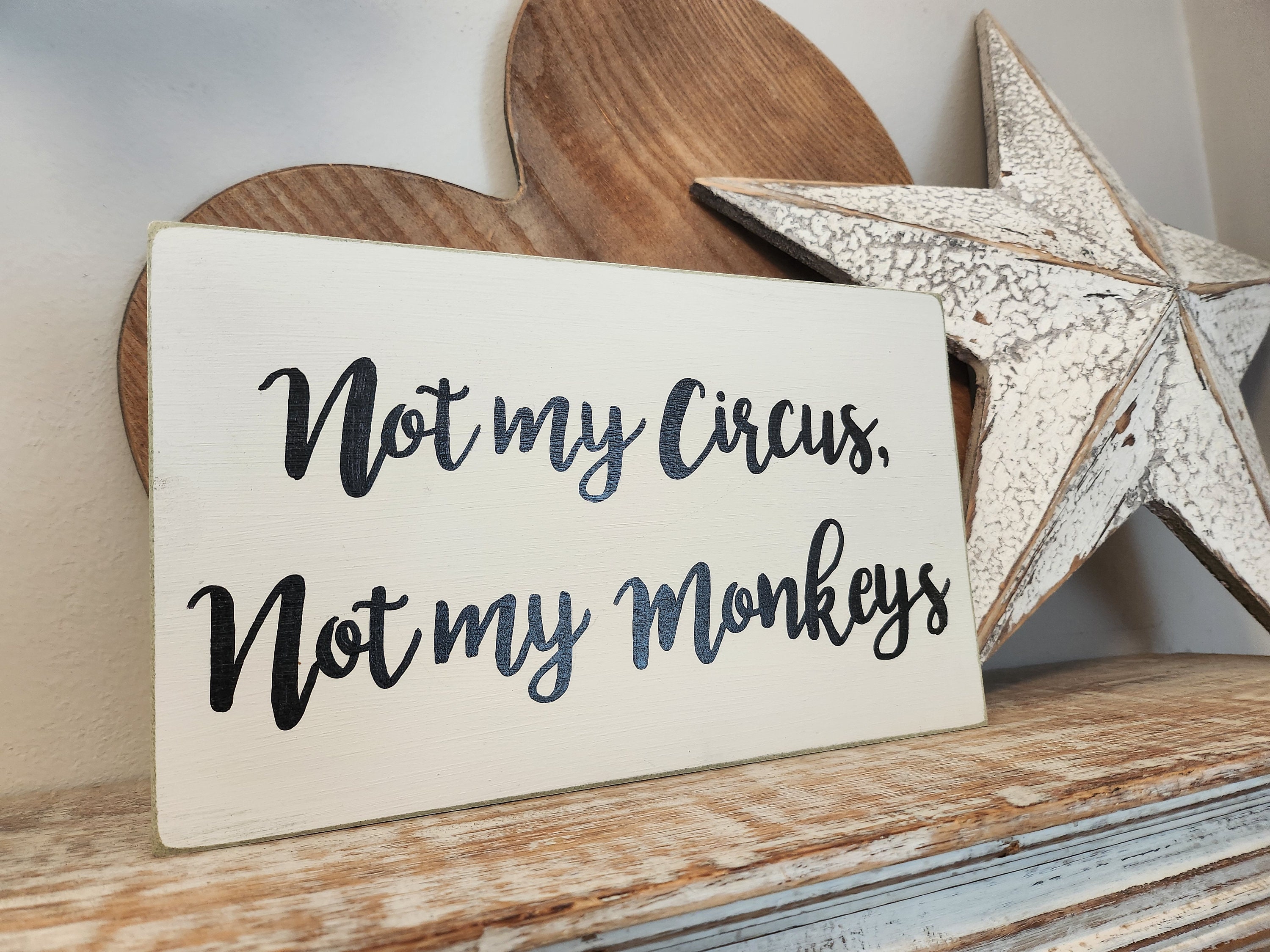 Not My Sign Sign Handmade Wooden Sign - Not My Circus, Not My Monkeys. 25cm - Etsy