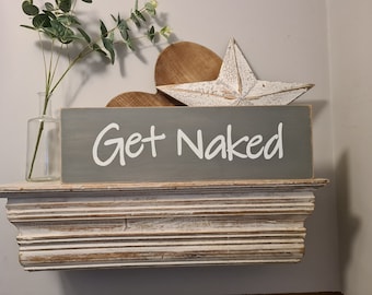 Handmade Wooden Sign - Get Naked - 50cm