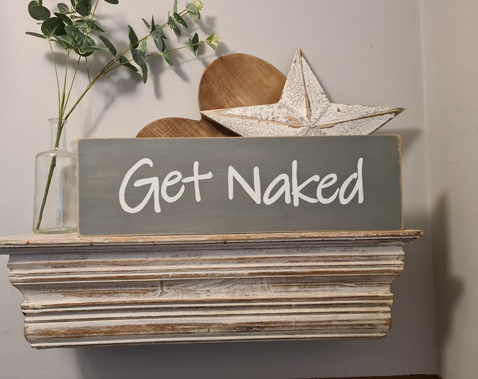 Handmade Wooden Sign - Get Naked - 50cm