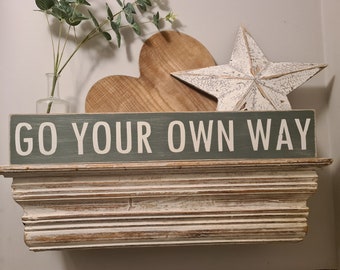 Handmade Wooden Sign - Go Your Own Way - Rustic, Vintage, Shabby Chic, approx 60cm, Fleetwood