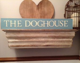 Large Wooden Sign - The Dog House - Rustic, Handmade, Shabby Chic, 60cm
