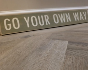 Handmade Wooden Sign - Go Your Own Way - Rustic, Vintage, Shabby Chic, approx 60cm, Fleetwood