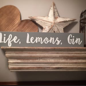 Handmade Wooden Sign - Life, Lemons, Gin - Rustic, Vintage, Shabby Chic, 60cm