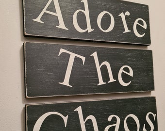 Set of 3 Wooden Signs, Fun Home Decor, Adore the Chaos, Family, Housewarming, Gift