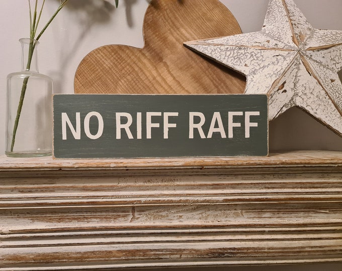 Handmade Wooden Sign - NO RIFF RAFF - 33cm