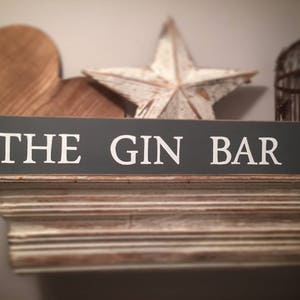 Handmade Wooden Sign - THE GIN BAR - Rustic, Vintage, Shabby Chic