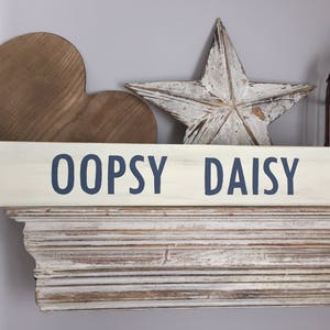 Handmade Wooden Sign - OOPSY DAISY - Rustic, Vintage, Shabby Chic, large 60cm