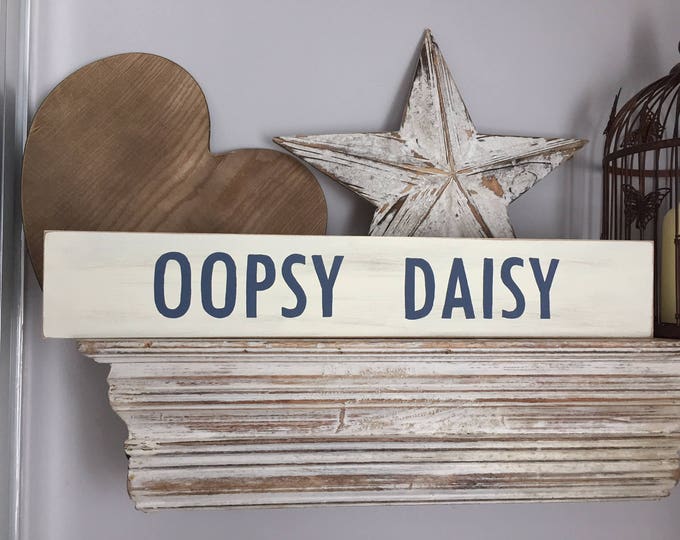 Handmade Wooden Sign - OOPSY DAISY - Rustic, Vintage, Shabby Chic, large 60cm