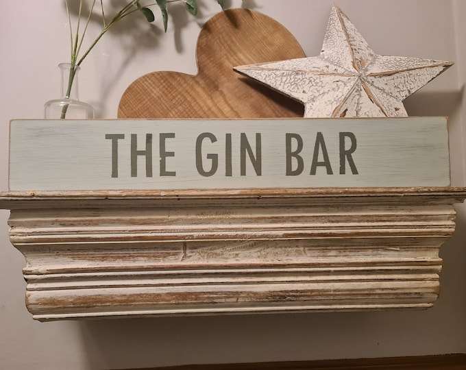 Handmade Wooden Sign - THE GIN BAR - Rustic, Vintage, Shabby Chic