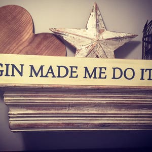 Handmade Wooden Sign - Gin Made Me Do It - 60cm