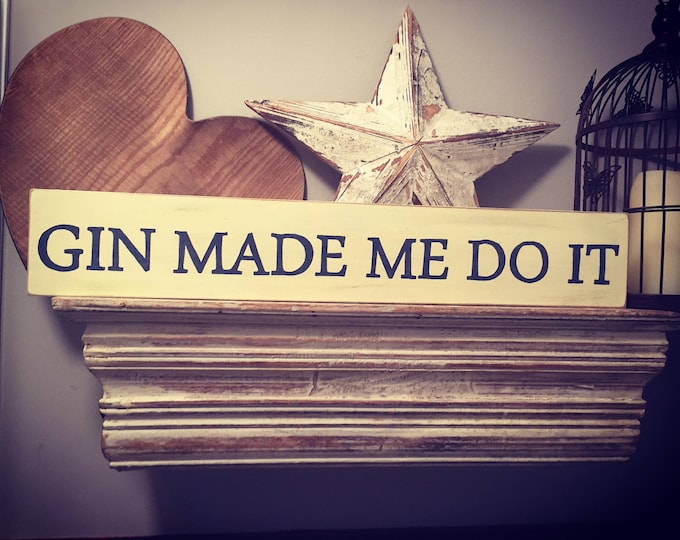 Handmade Wooden Sign - Gin Made Me Do It - 60cm