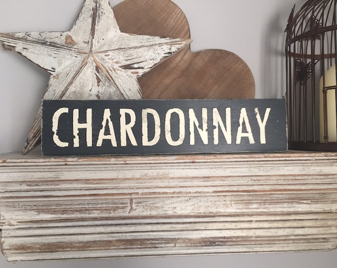 Handmade Wooden Sign - CHARDONNAY - Rustic, Vintage, Shabby Chic, approx 40cm