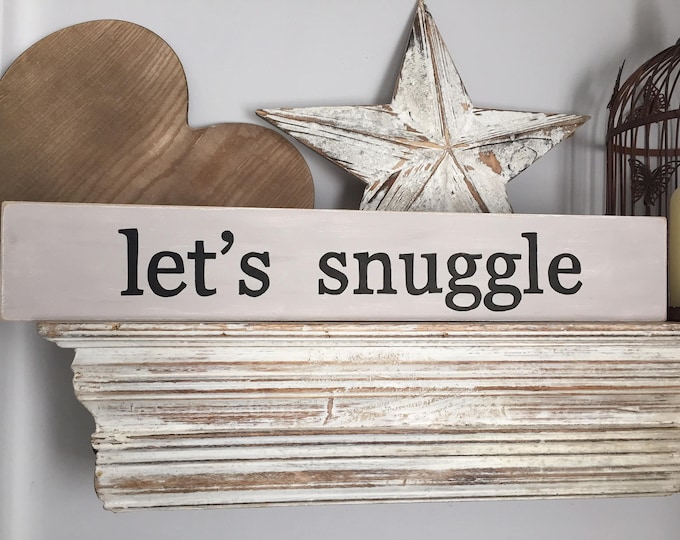 Handmade Wooden Sign - let's snuggle - Rustic, Vintage, Shabby Chic, large 60cm