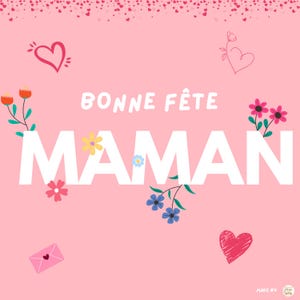 Peut inclure: Une image rose avec l'inscription blanche « BONNE FÊTE MAMAN », signifiant « Bonne Fête Maman ». Le design comprend des illustrations florales et des cœurs. Une petite enveloppe rose avec un cœur est également présente.
