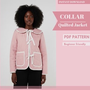 May include: A pink quilted jacket with a white collar and trim, featuring a tie closure. The jacket has two front pockets and is worn by a person. The image also includes text that says "COLLAR Quilted Jacket" and "PDF PATTERN Beginner friendly."