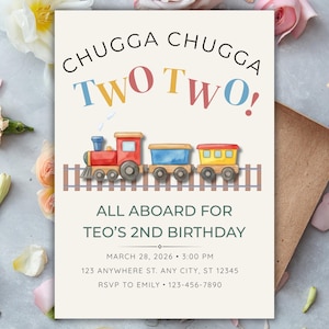 May include: A cream-colored birthday invitation with a watercolor train illustration. The text reads "CHUGGA CHUGGA TWO TWO!" and "ALL ABOARD FOR TEO'S 2ND BIRTHDAY." Includes date, time, address, and RSVP information. The invitation is surrounded by flowers.