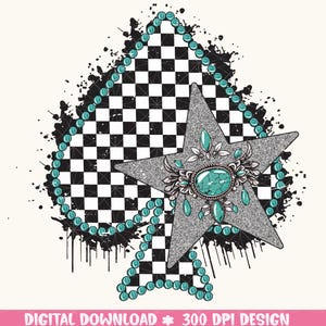 May include: A digital design featuring a spade shape with a black and white checkered pattern. A silver glitter star with turquoise gemstones and floral accents is centered on the spade. Turquoise beads outline the spade and the star. The text "DIGITAL DOWNLOAD * 300 DPI DESIGN" is at the bottom.