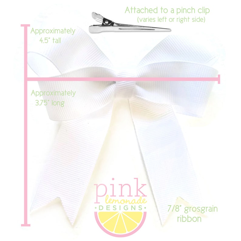 May include: White grosgrain ribbon bow, approximately 4.5 inches tall and 3.75 inches long, attached to a pinch clip. The bow is made from 7/8-inch grosgrain ribbon. The Pink Lemonade Designs logo is visible.