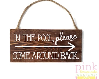 In the pool, please come around back Rural Rustic Barn Wood Pine Plank Sign with Vinyl Lettering/Design