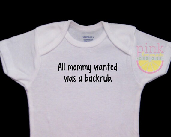all mommy wanted was a backrub onesie